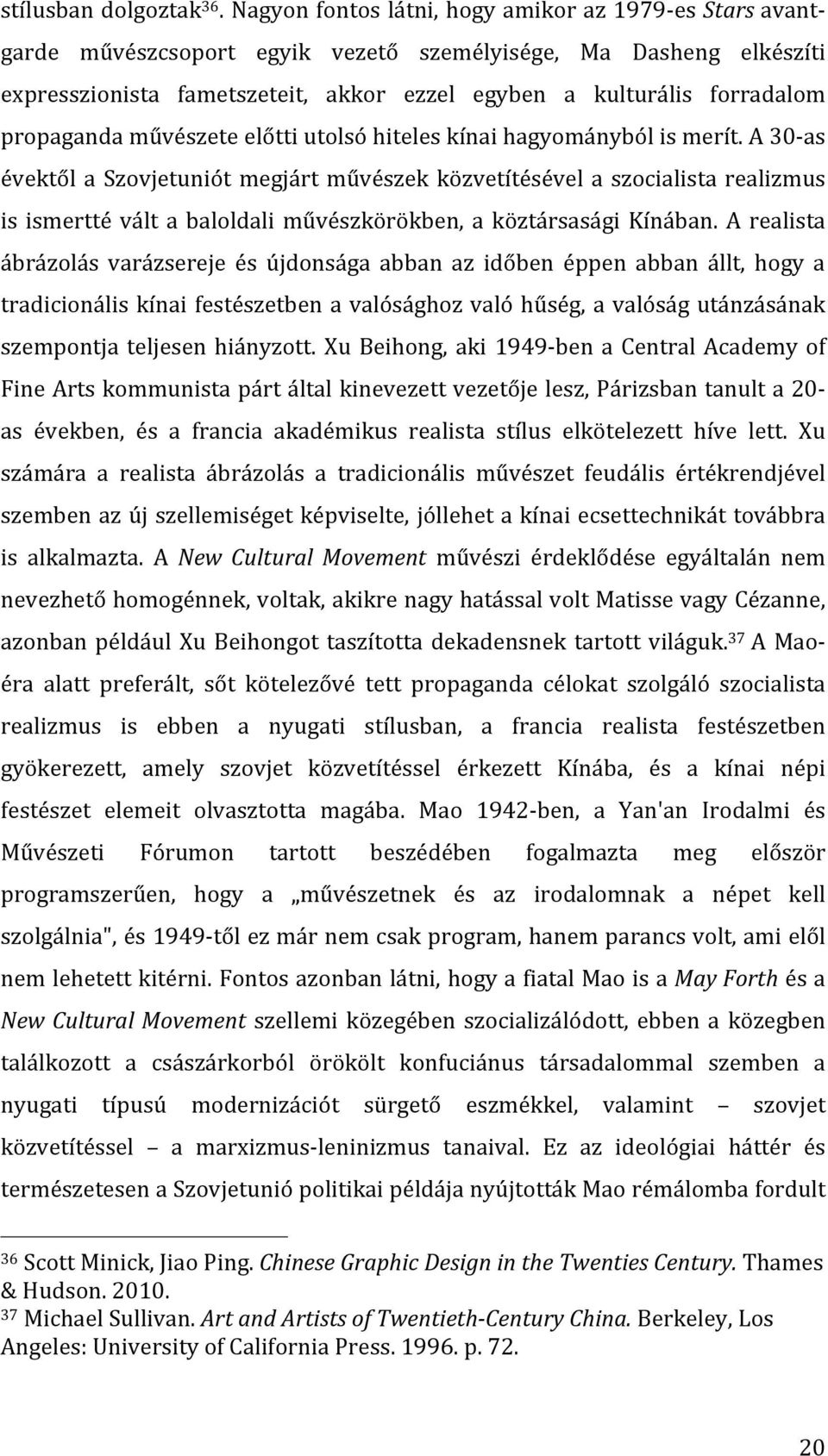 propaganda művészete előtti utolsó hiteles kínai hagyományból is merít.
