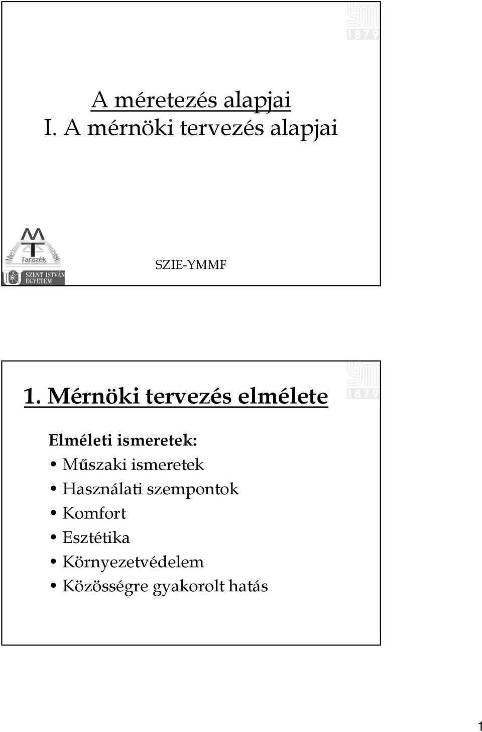 Mérnöki tervezés elmélete Elméleti ismeretek: