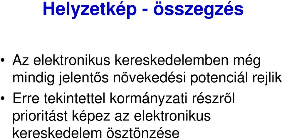 potenciál rejlik Erre tekintettel kormányzati