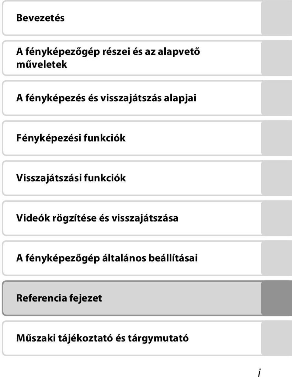 Visszajátszási funkciók Videók rögzítése és visszajátszása A