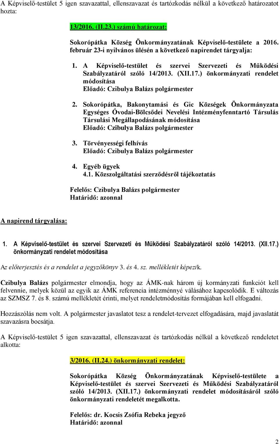 A Képviselő-testület és szervei Szervezeti és Működési Szabályzatáról szóló 14/2013. (XII.17.) önkormányzati rendelet módosítása 2.