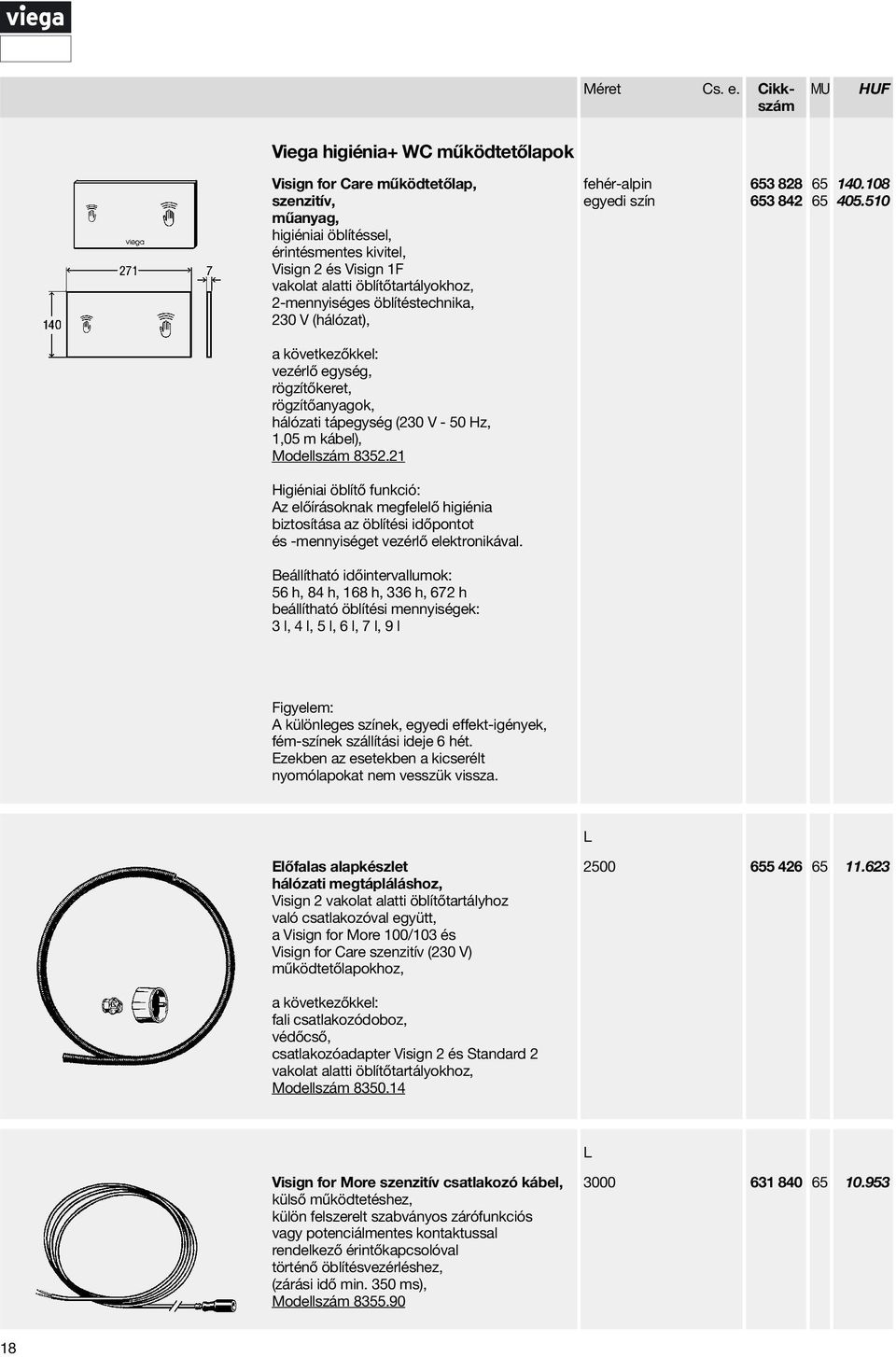 vezérlő egység, hálózati tápegység (230 V - 50 Hz, 1,05 m kábel), Modellszám 8352.