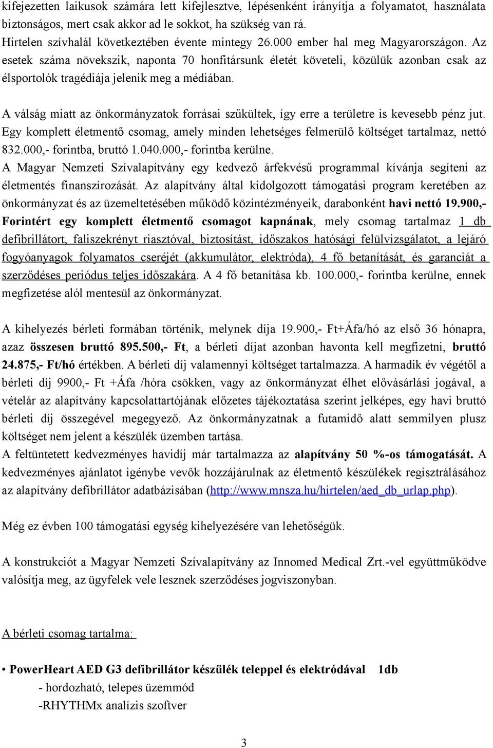 Az esetek száma növekszik, naponta 70 honfitársunk életét követeli, közülük azonban csak az élsportolók tragédiája jelenik meg a médiában.