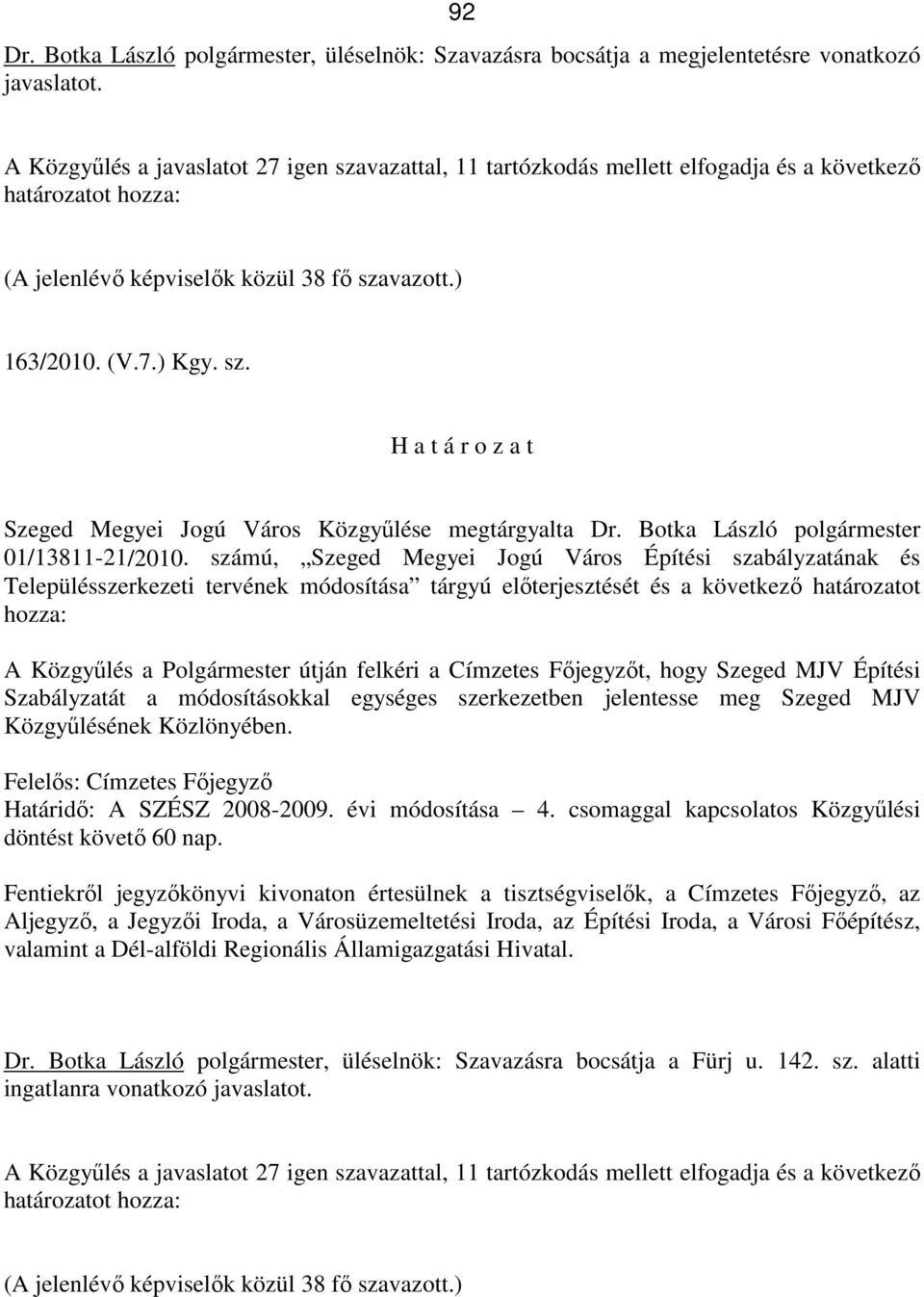 Botka László polgármester 01/13811-21/2010.