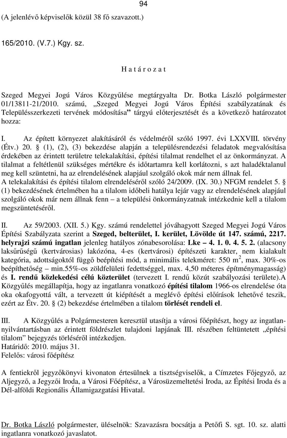 Az épített környezet alakításáról és védelmérıl szóló 1997. évi LXXVIII. törvény (Étv.) 20.