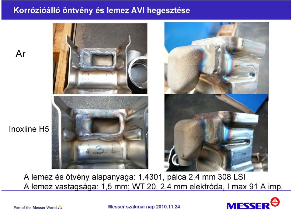 4301, pálca 2,4 mm 308 LSI A lemez vastagsága: