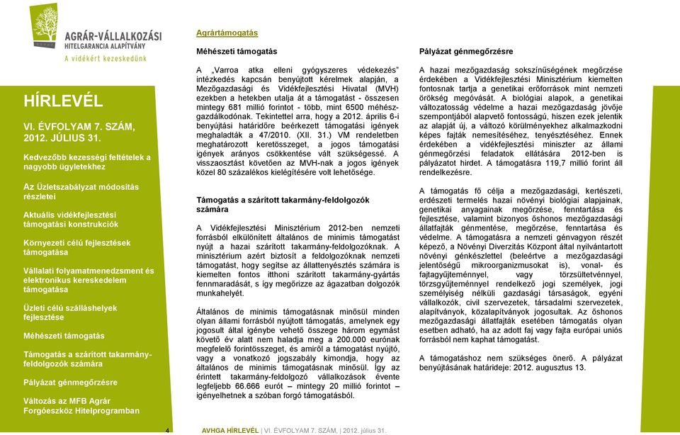 április 6-i benyújtási határidőre beérkezett támogatási igények meghaladták a 47/2010. (XII. 31.