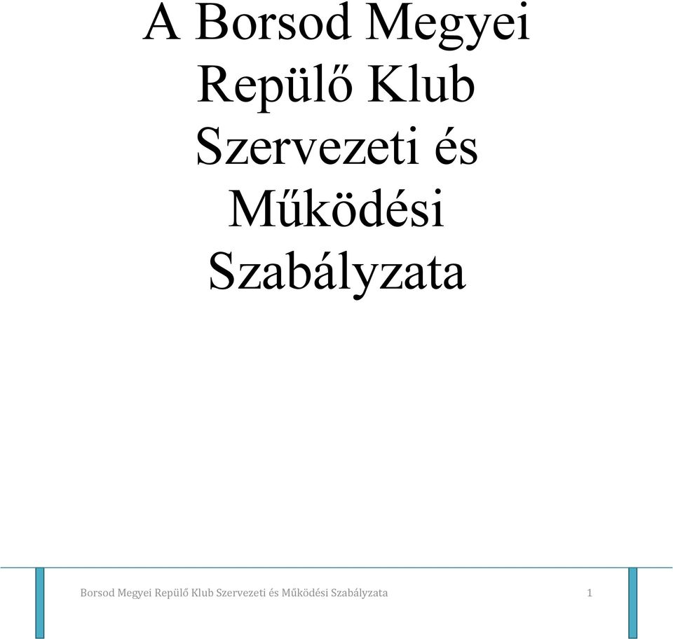 Szabályzata Borsod Megyei
