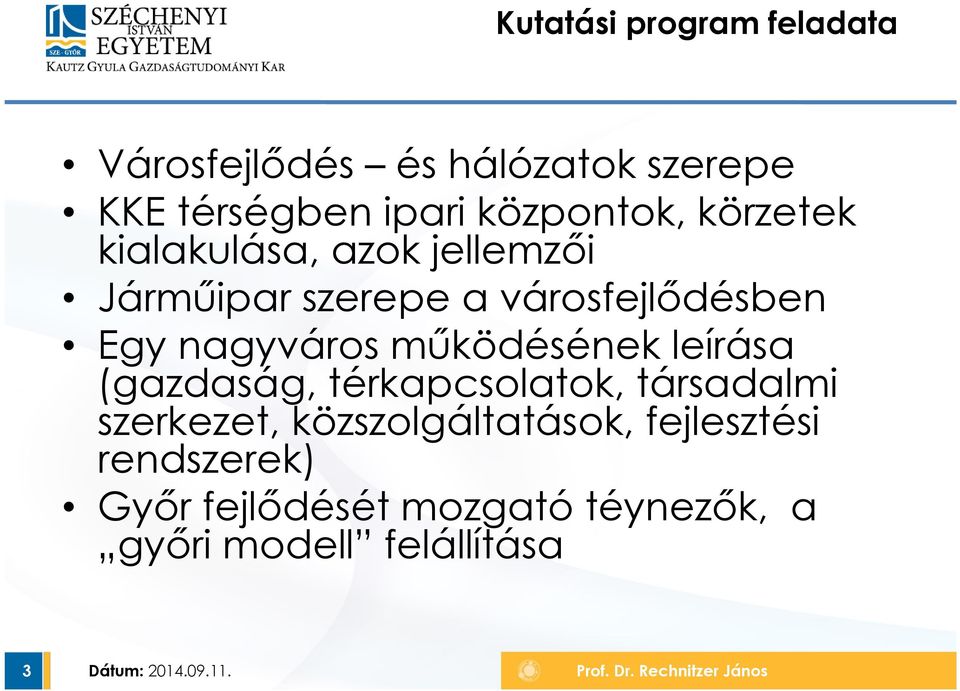 nagyváros működésének leírása (gazdaság, térkapcsolatok, társadalmi szerkezet,