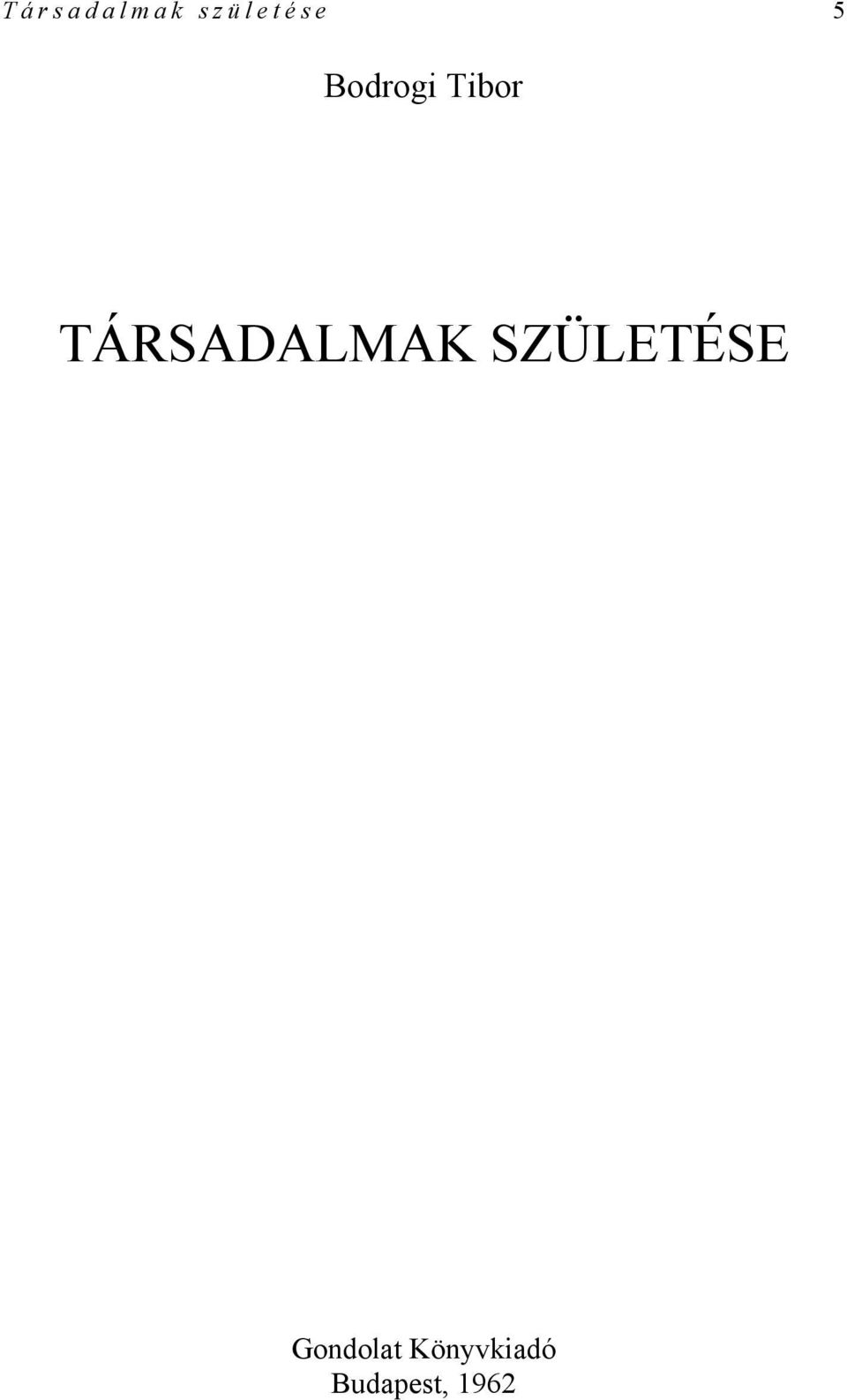 TÁRSADALMAK SZÜLETÉSE