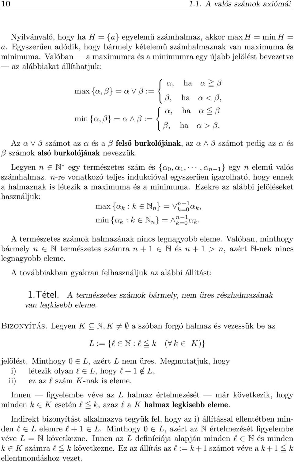 Az α β számot az α és a β felső burkolójának, az α β számot pedig az α és β számok alsó burkolójának nevezzük. Legyen n N egy természetes szám és {α 0, α 1,, α n 1 } egy n elemű valós számhalmaz.