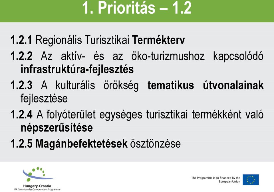 öko-turizmushoz kapcsolódó infrastruktúra-fejlesztés 1.2.