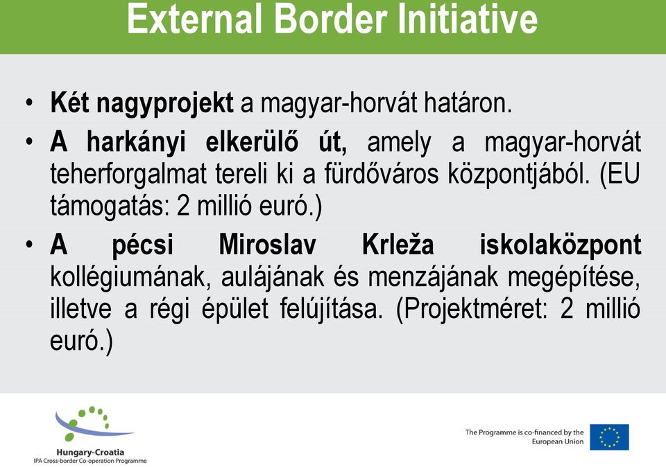 központjából. (EU támogatás: 2 millió euró.