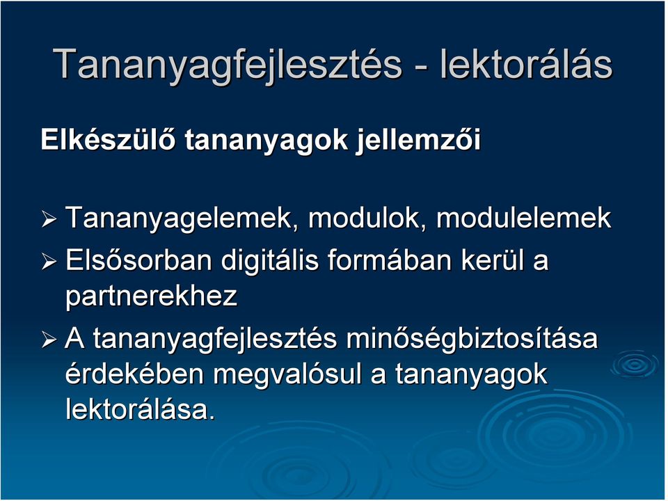 formában kerül l a partnerekhez A tananyagfejlesztés s