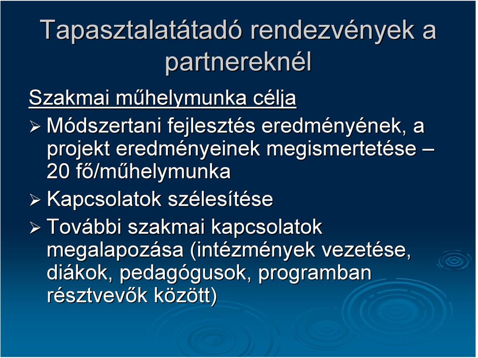 se 20 fő/mf /műhelymunka Kapcsolatok széles lesítésese További szakmai kapcsolatok