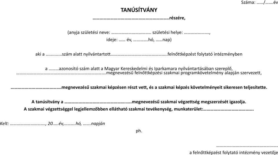 megnevezésű felnőttképzési szakmai programkövetelmény alapján szervezett,.