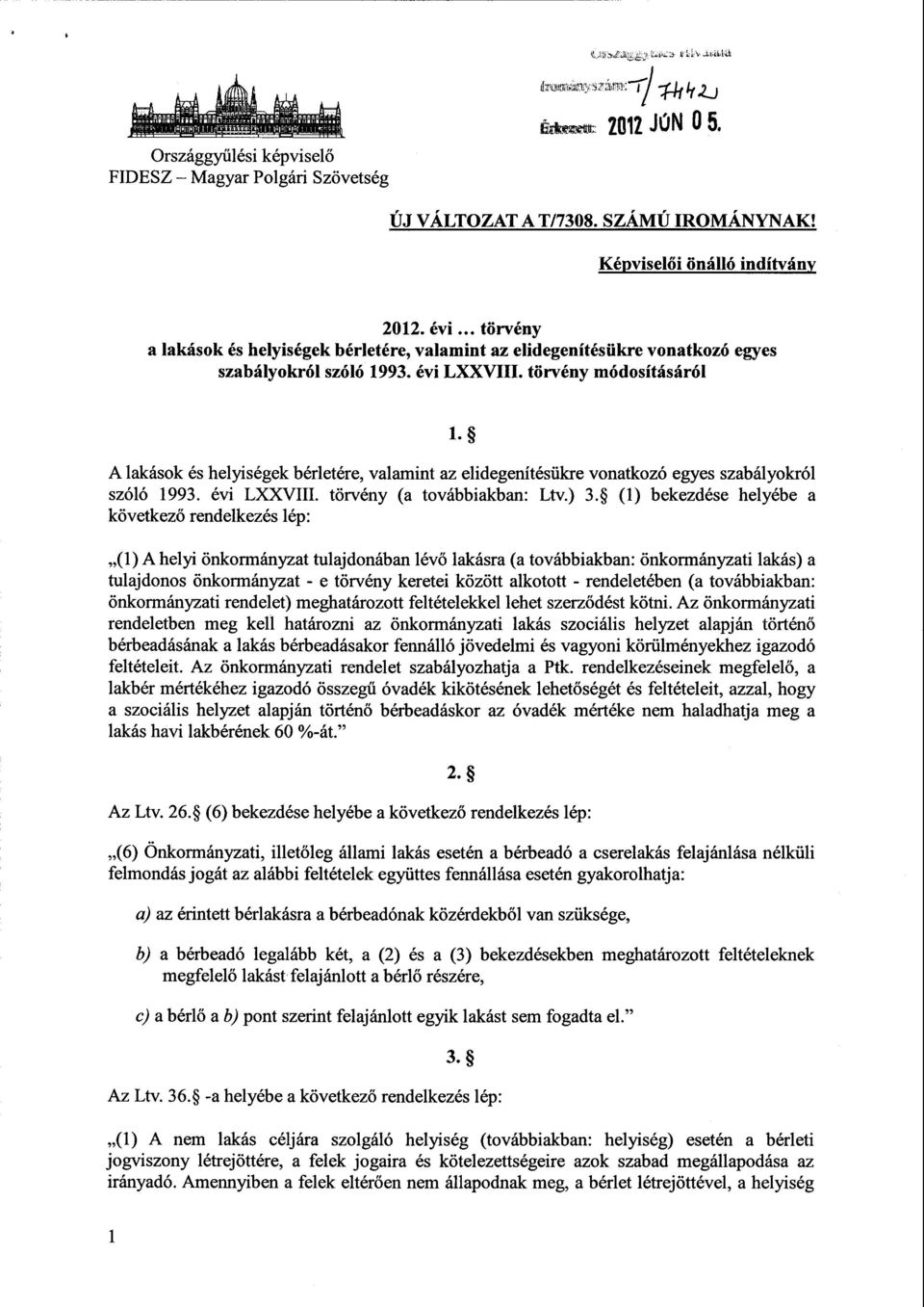 A lakások és helyiségek bérletére, valamint az elidegenítésükre vonatkozó egyes szabályokró l szóló 1993. évi LXXVIII. törvény (a továbbiakban : Ltv.) 3.