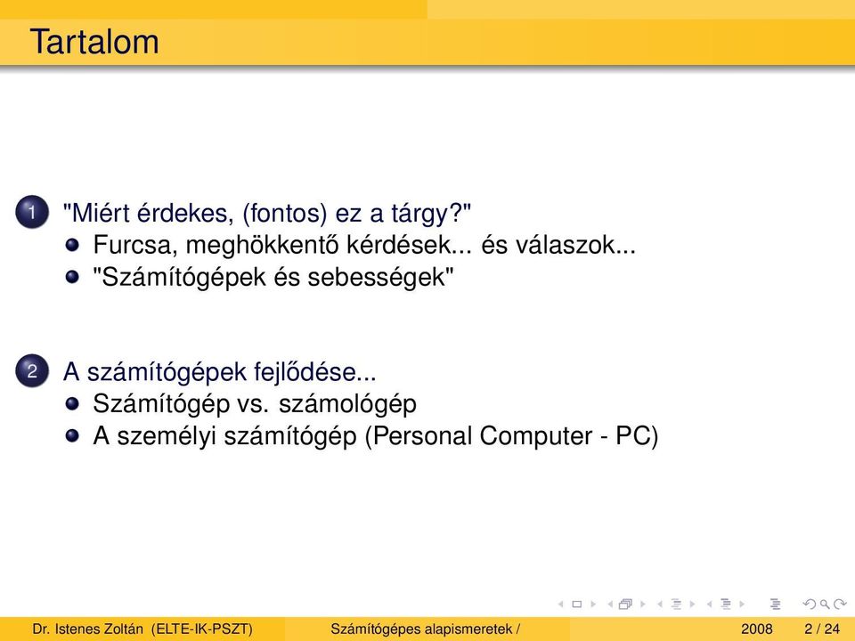 .. "Számítógépek és sebességek" 2 A számítógépek fejlődése.