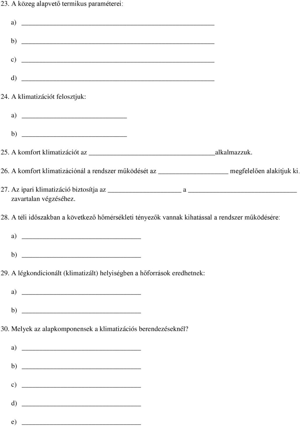 Az ipari klimatizáció biztosítja az a zavartalan végzéséhez. 28.