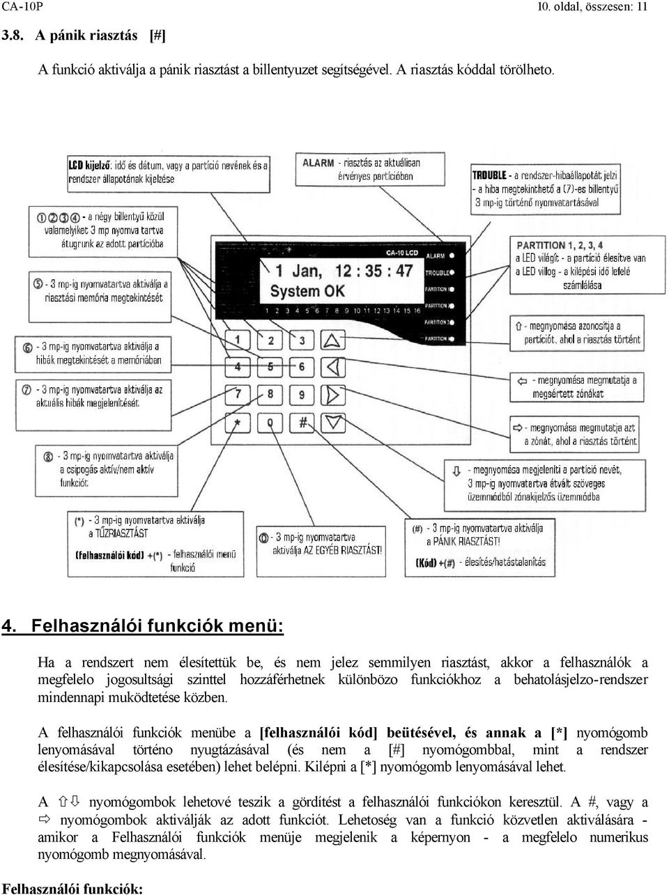 behatolásjelzo-rendszer mindennapi muködtetése közben.