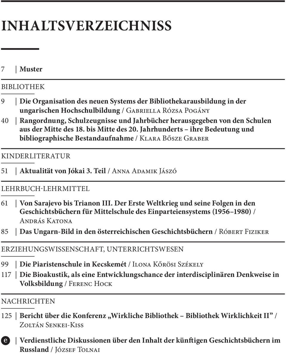 Jahrhunderts ihre Bedeutung und bibliographische Bestandaufnahme / Klara Bősze Graber KINDERLITERATUR 51 Aktualität von Jókai 3.