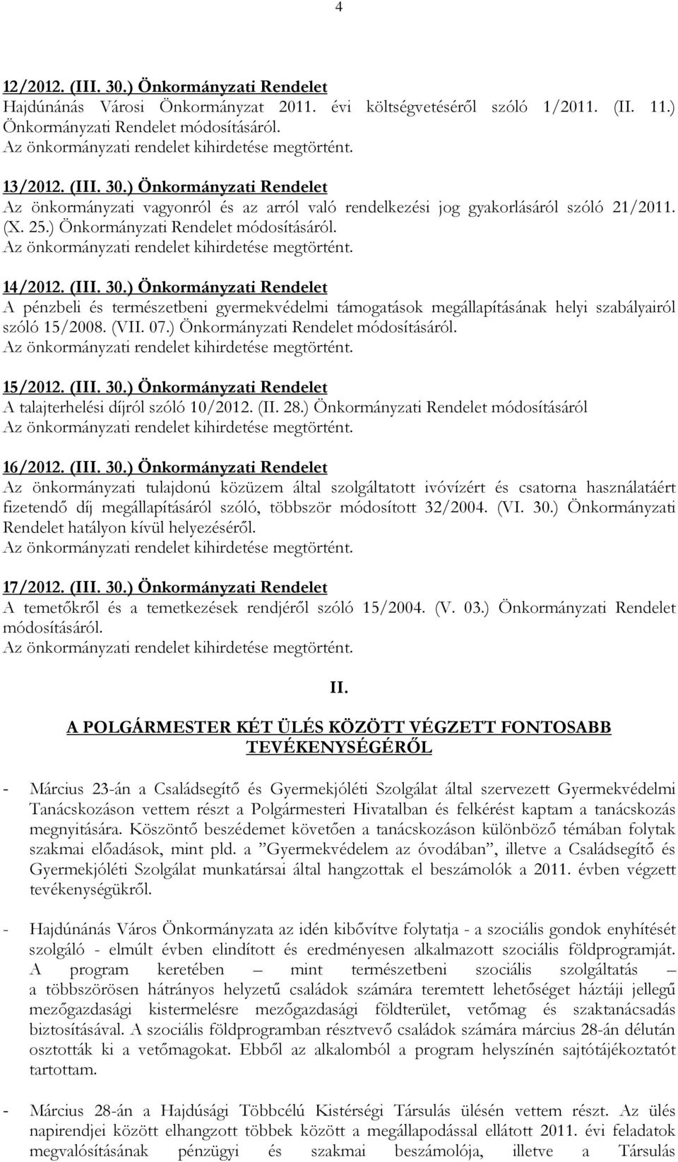 (VII. 07.) Önkormányzati Rendelet módosításáról. 15/2012. (III. 30.