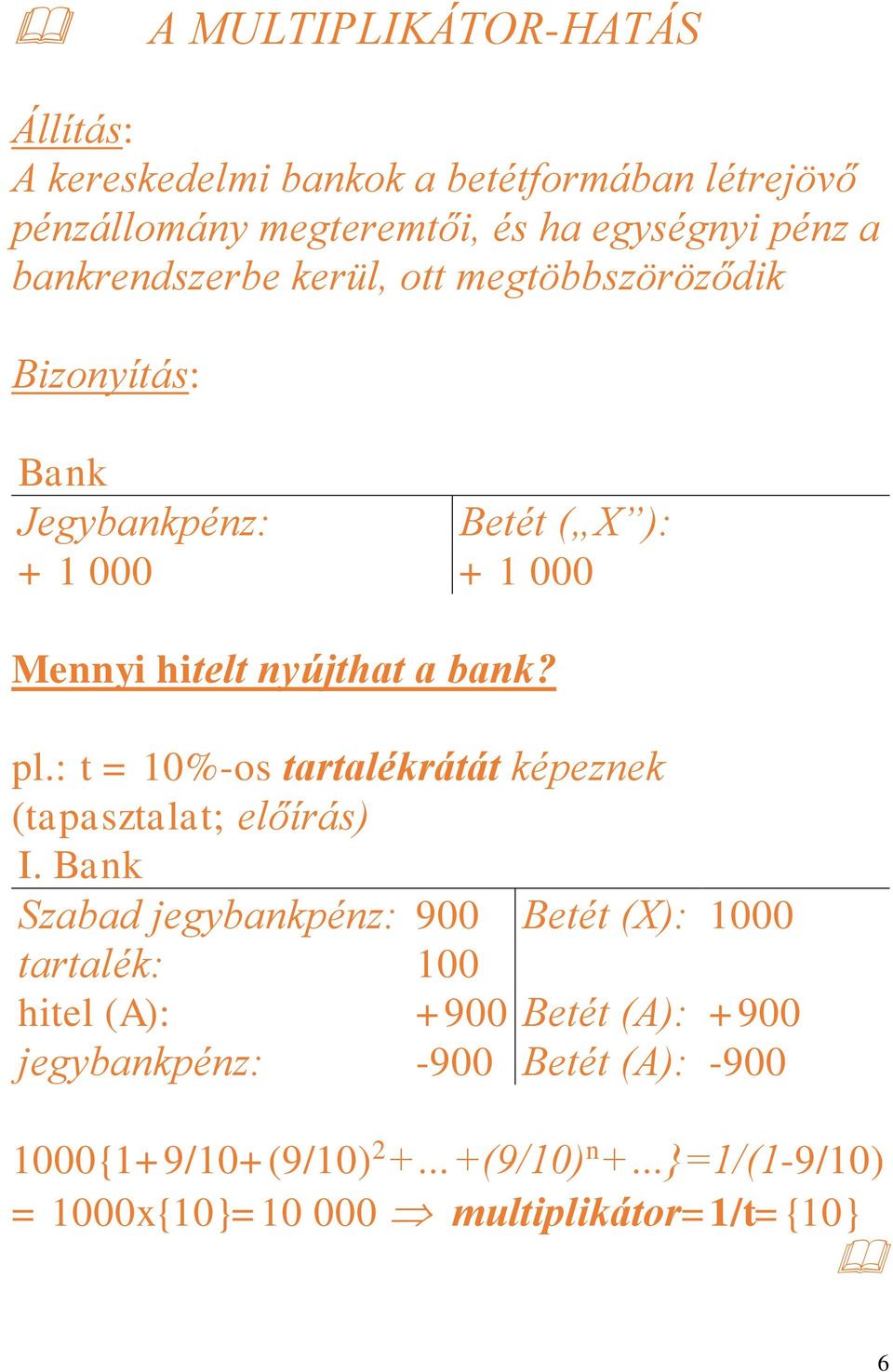 pl.: t = 10%-os tartalékrátát képeznek (tapasztalat; előírás) I.