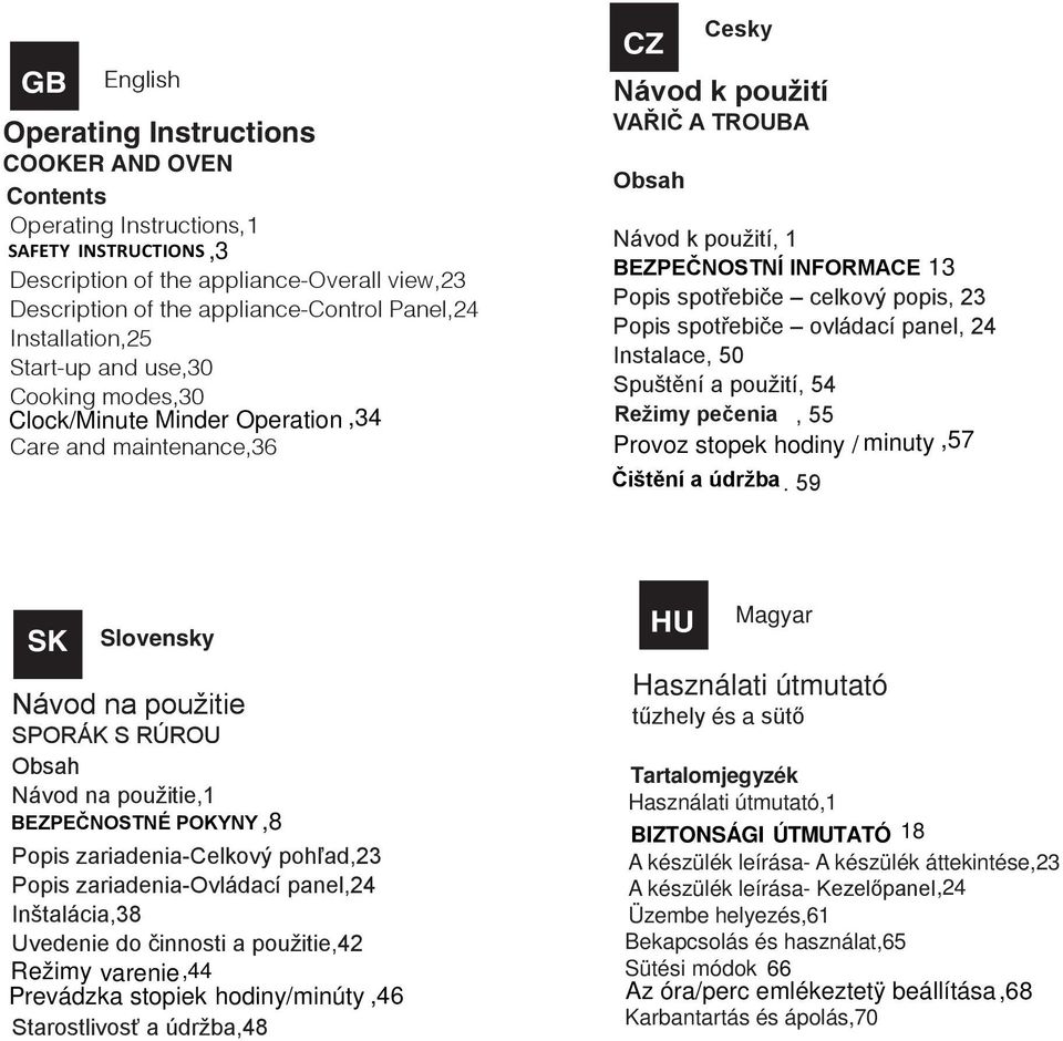 13 Popis spotřebiče celkový popis, 23 Popis spotřebiče ovládací panel, 24 Instalace, 50 Spuštění a použití, 54 Režimy pečenia, 55 Provoz stopek hodiny / minuty,57 Čištění a údržba.