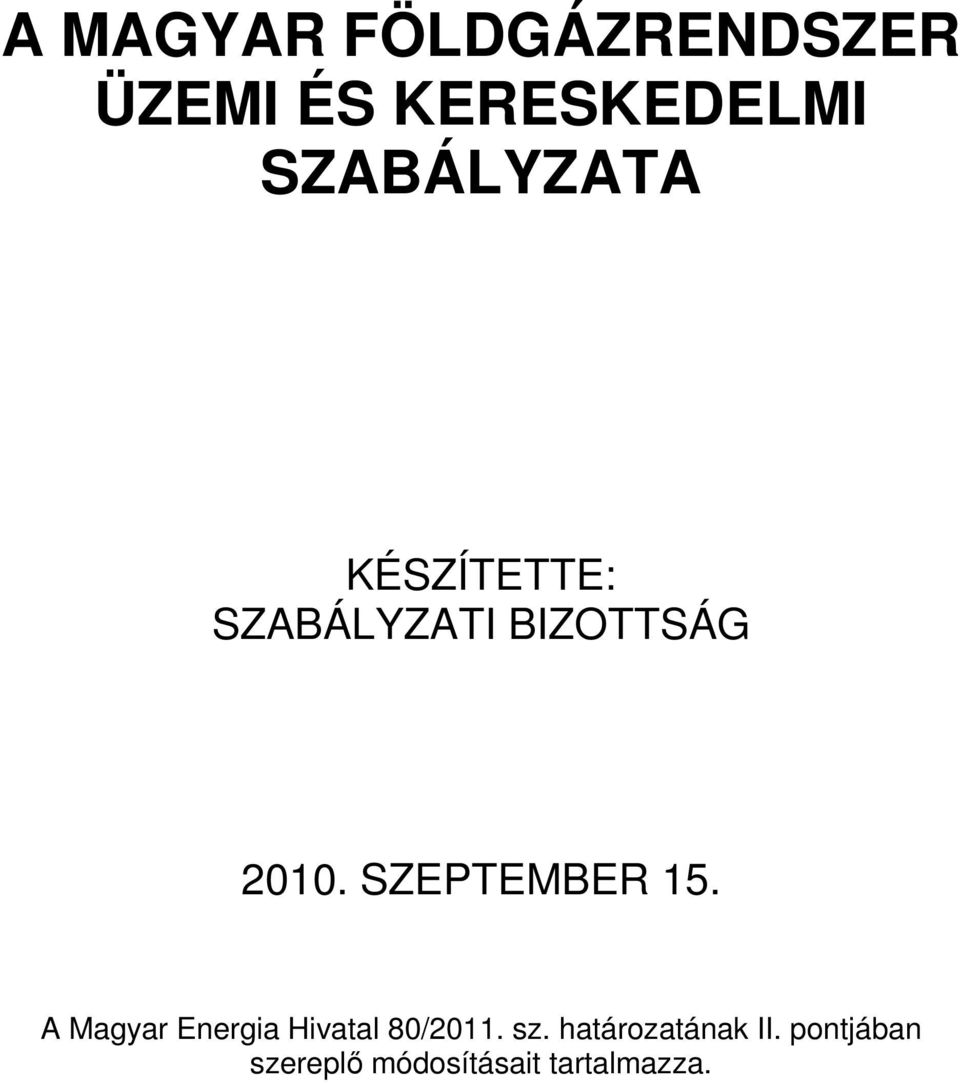 SZEPTEMBER 15. A Magyar Energia Hivatal 80/2011. sz.