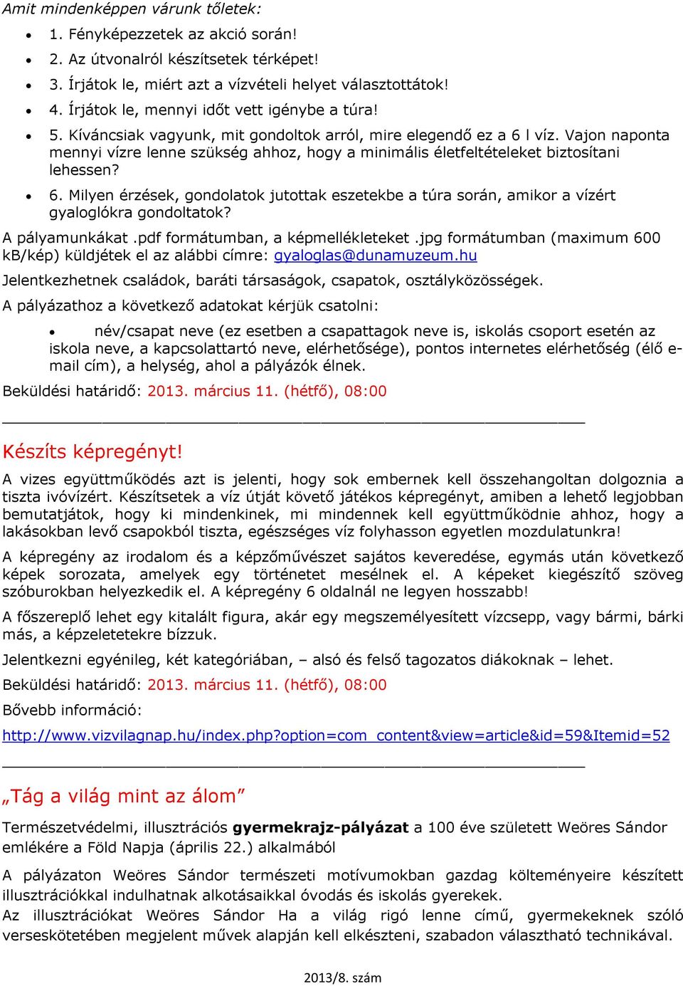 Vajon naponta mennyi vízre lenne szükség ahhoz, hogy a minimális életfeltételeket biztosítani lehessen? 6.