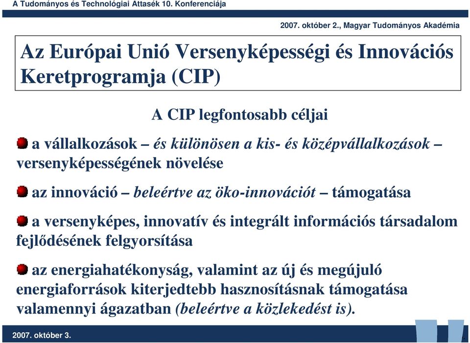 innovatív és integrált információs társadalom fejlıdésének felgyorsítása az energiahatékonyság, valamint az új és megújuló