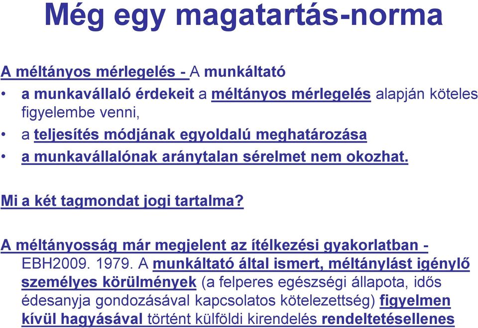 A méltányosság már megjelent az ítélkezési gyakorlatban - EBH2009. 1979.