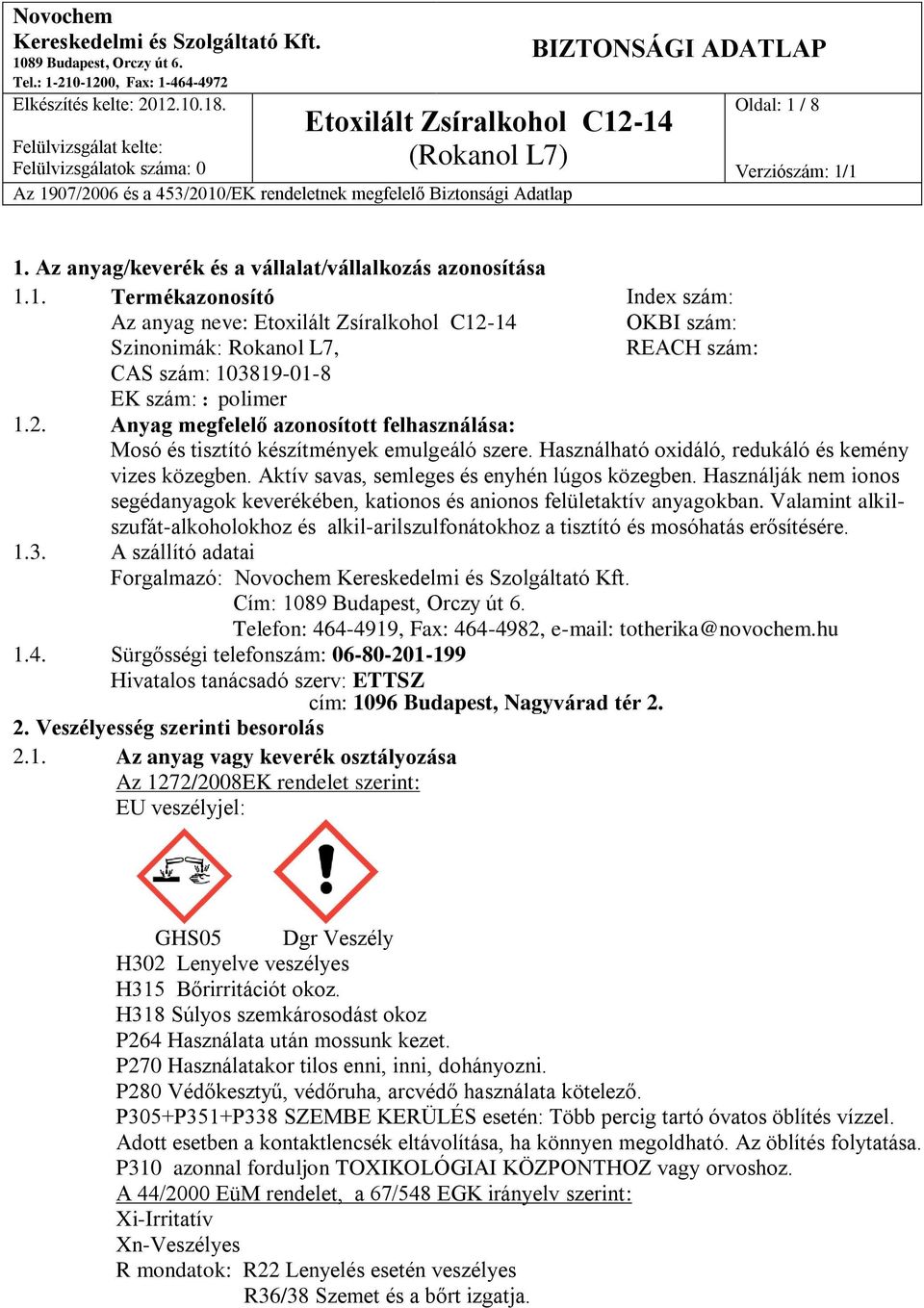 Használják nem ionos segédanyagok keverékében, kationos és anionos felületaktív anyagokban. Valamint alkilszufát-alkoholokhoz és alkil-arilszulfonátokhoz a tisztító és mosóhatás erősítésére. 1.3.