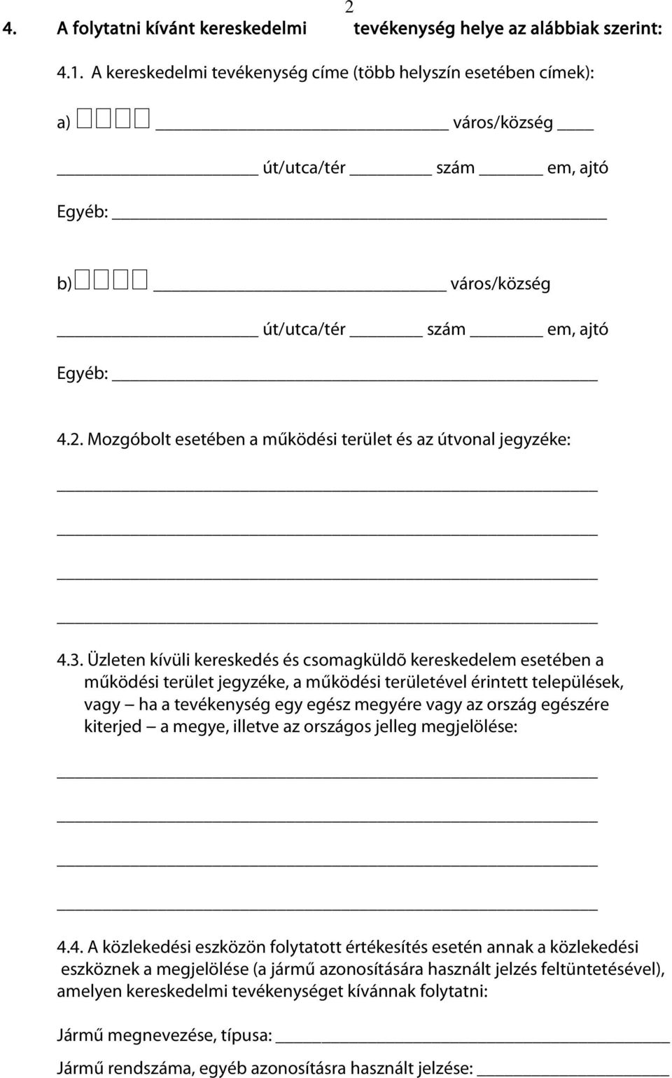 Mozgóbolt esetében a működési terület és az útvonal jegyzéke: 4.3.