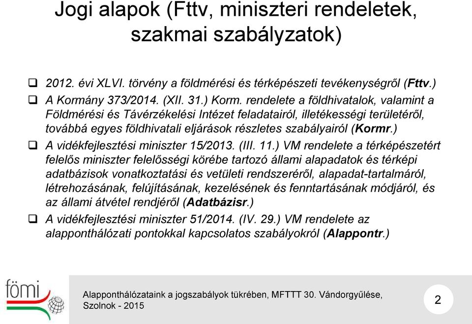 ) A vidékfejlesztési miniszter 15/2013. (III. 11.