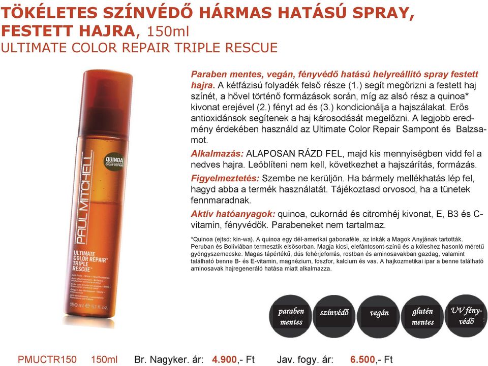 ) kondicionálja a hajszálakat. Er s antioxidánsok segítenek a haj károsodását megel zni. A legjobb eredmény érdekében használd az Ultimate Color Repair Sampont és Balzsamot.