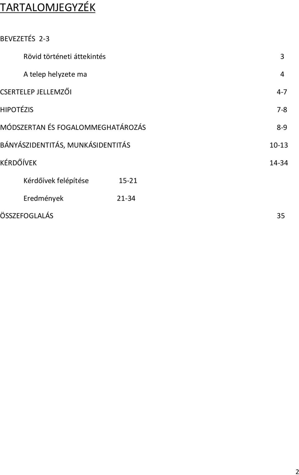 FOGALOMMEGHATÁROZÁS 8-9 BÁNYÁSZIDENTITÁS, MUNKÁSIDENTITÁS 10-13