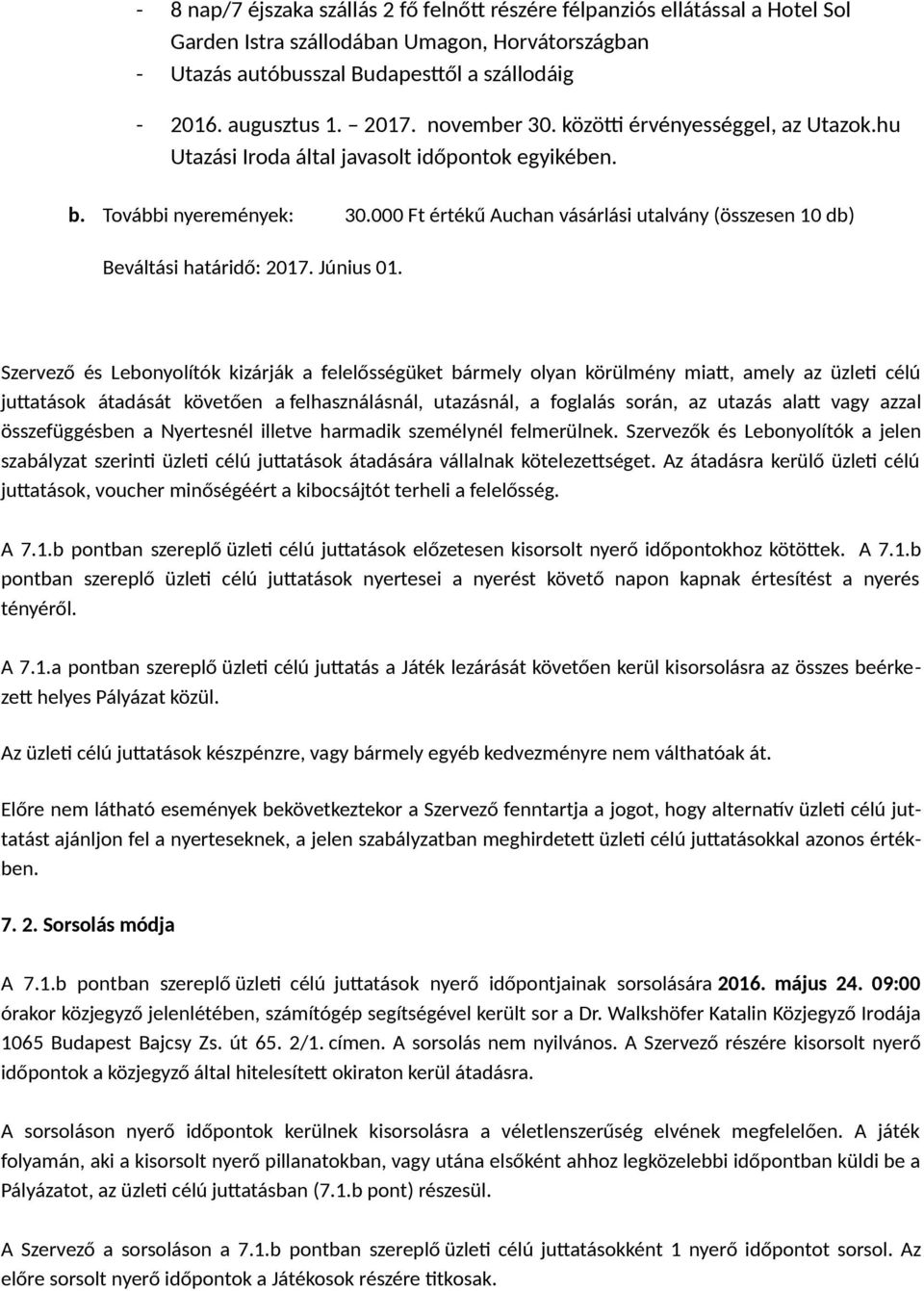 000 Ft értékű Auchan vásárlási utalvány (összesen 10 db) Beváltási határidő: 2017. Június 01.