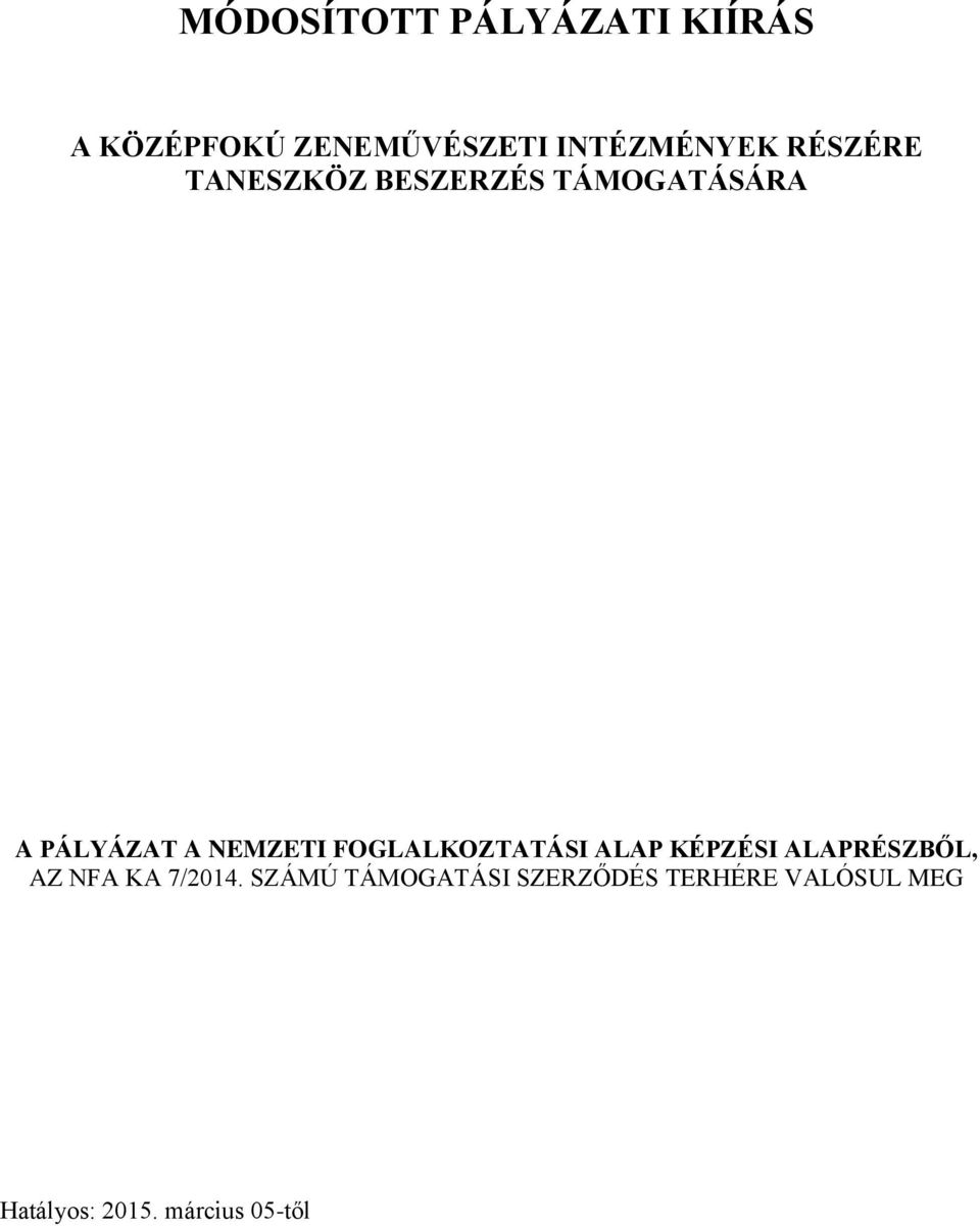 FOGLALKOZTATÁSI ALAP KÉPZÉSI ALAPRÉSZBŐL, AZ NFA KA 7/2014.