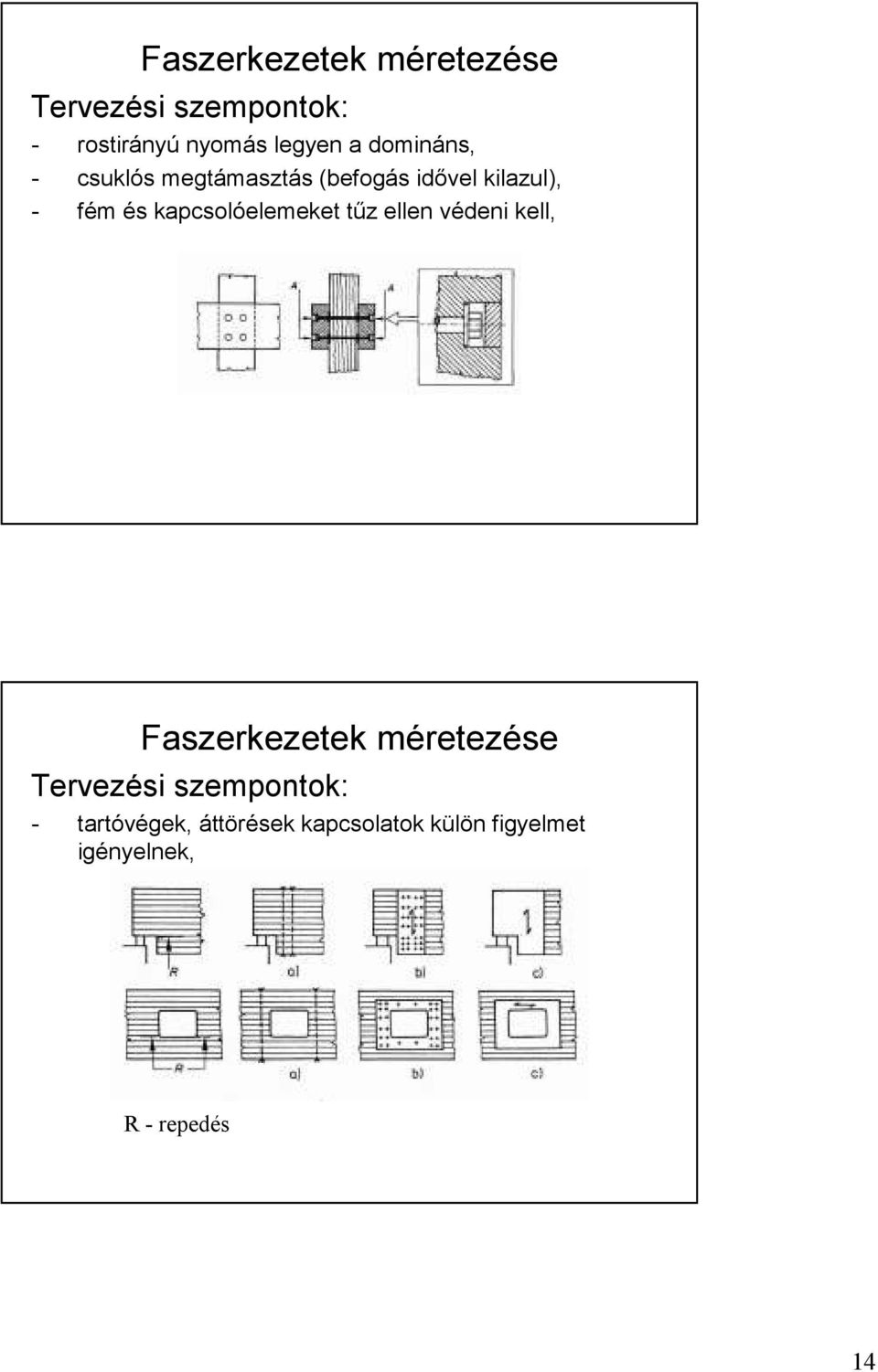 kapcsolóelemeket tőz ellen védeni kell, Tervezési szempontok: -