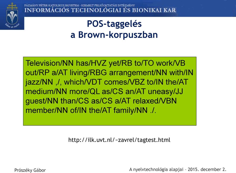 to/in the/at medium/nn more/ql as/cs an/at uneasy/jj guest/nn than/cs as/cs