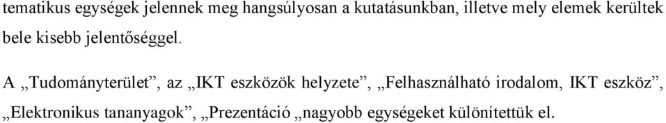 A Tudományterület, az IKT eszközök helyzete, Felhasználható