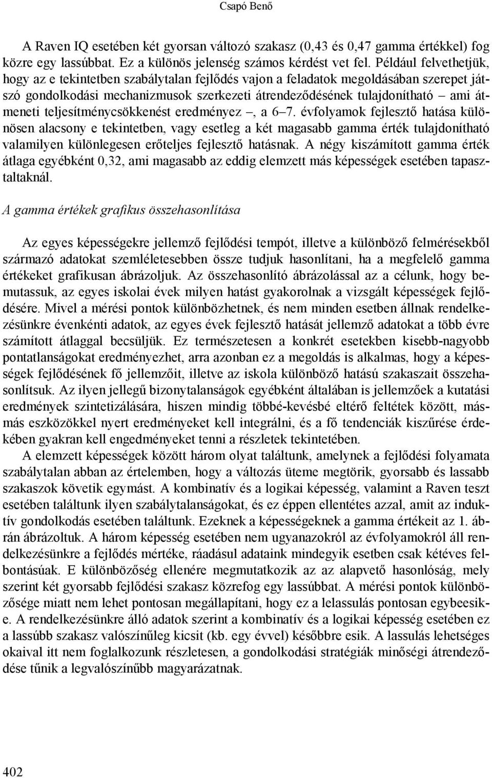 teljesítménycsökkenést eredményez, a 6 7.