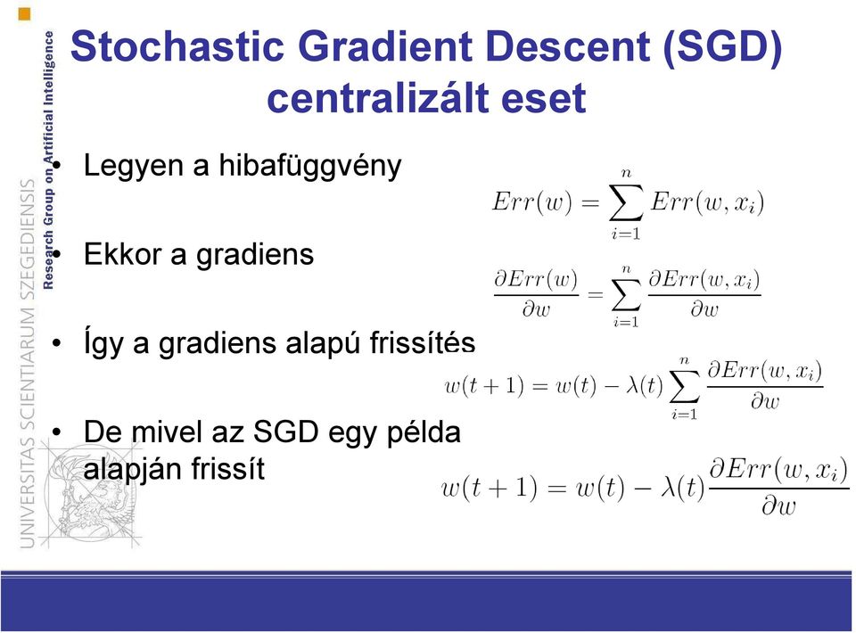 gradiens Így a gradiens alapú frissítés