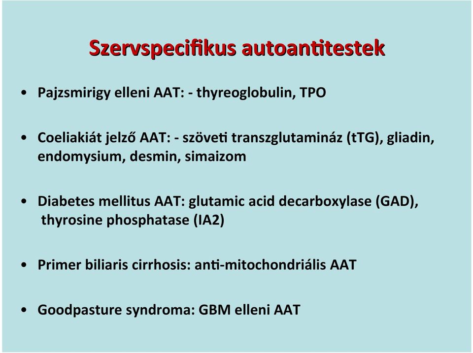 simaizom Diabetes mellitus AAT: glutamic acid decarboxylase (GAD), thyrosine