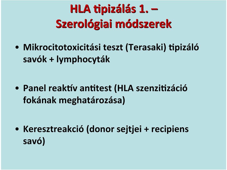 (Terasaki) 'pizáló savók + lymphocyták Panel reakmv