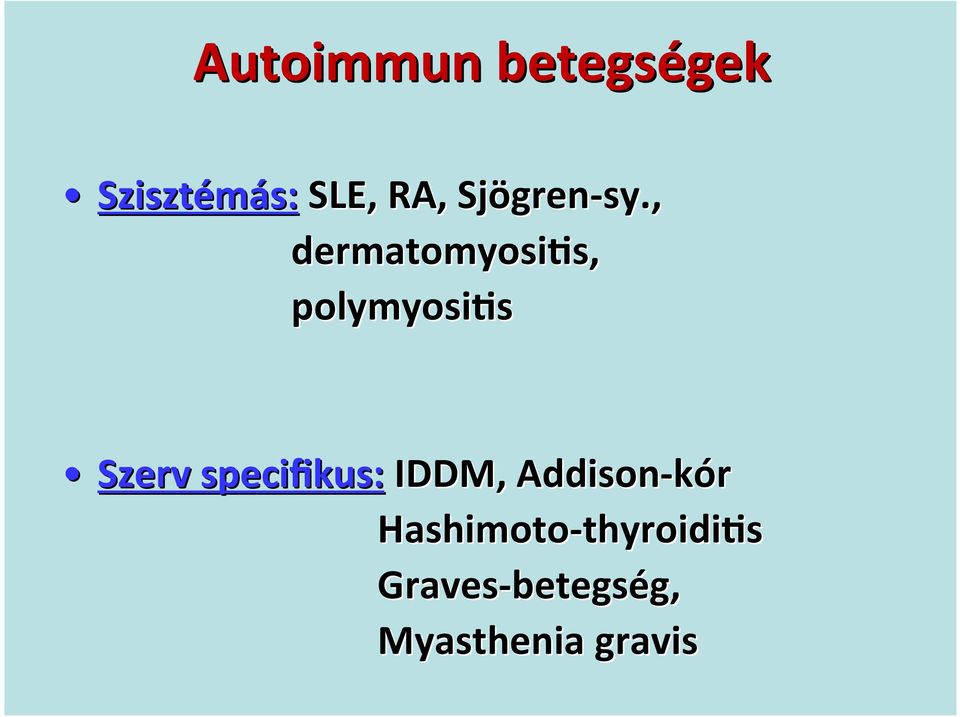 , dermatomyosi's, polymyosi's Szerv