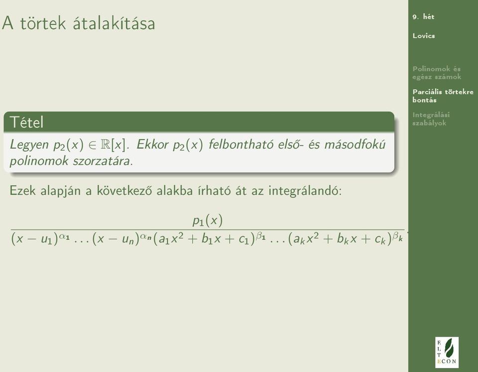 Ezek alapján a következ alakba írható át az integrálandó: p 1 (x)