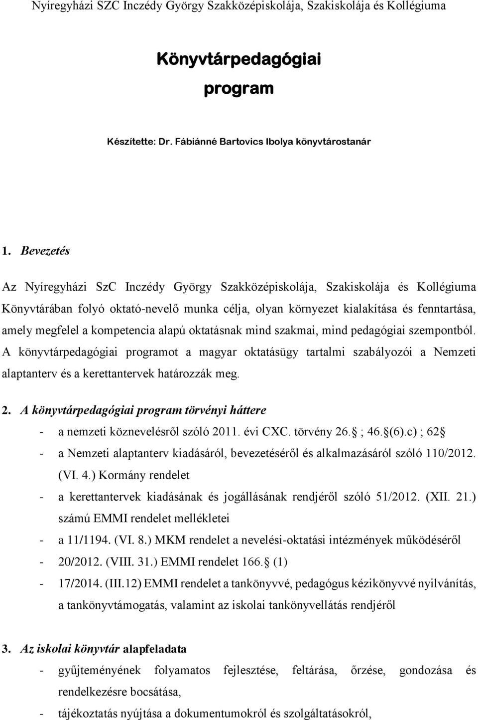 kompetencia alapú oktatásnak mind szakmai, mind pedagógiai szempontból.