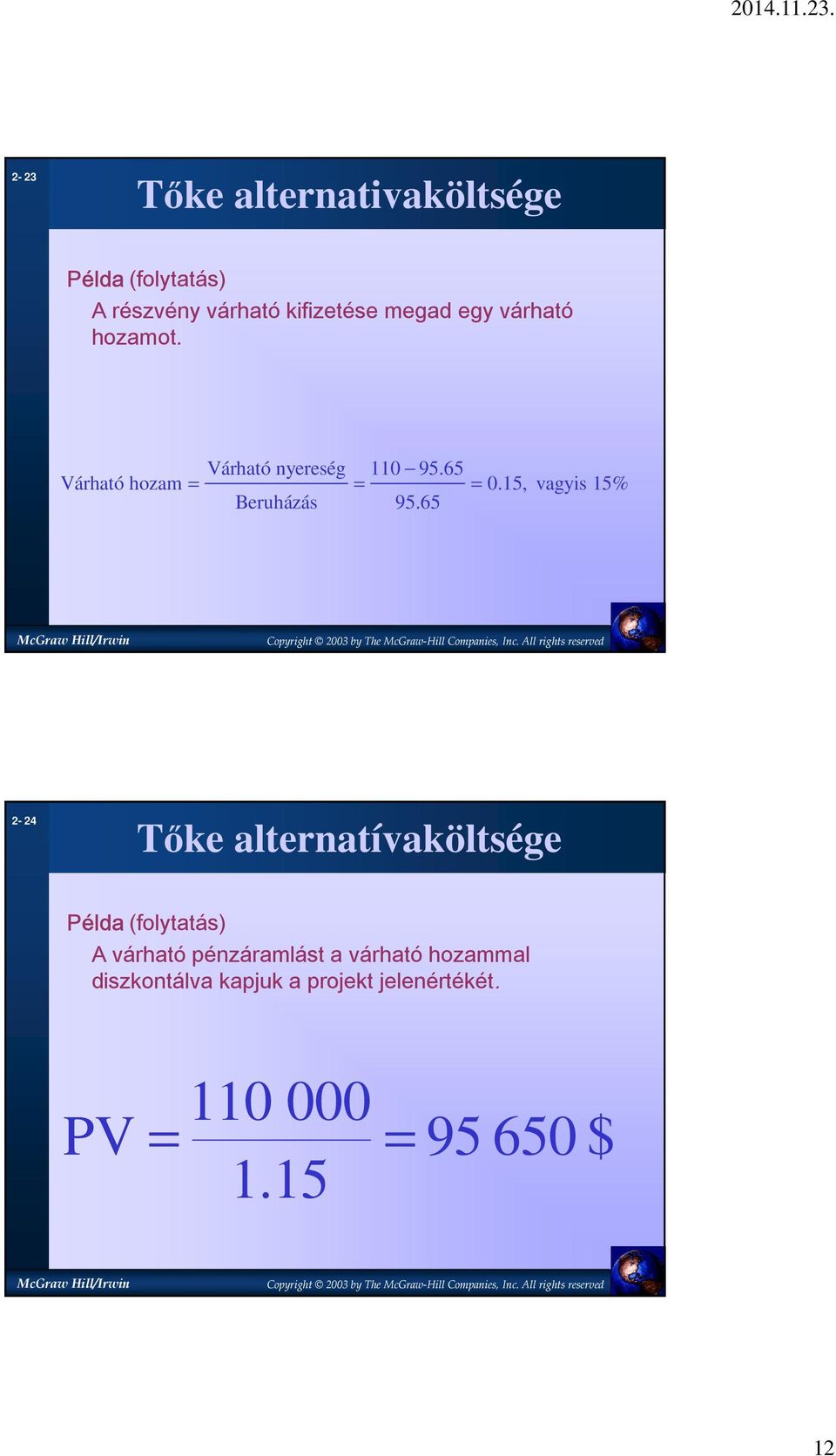 5, vagyis 5% Beruházás 95.